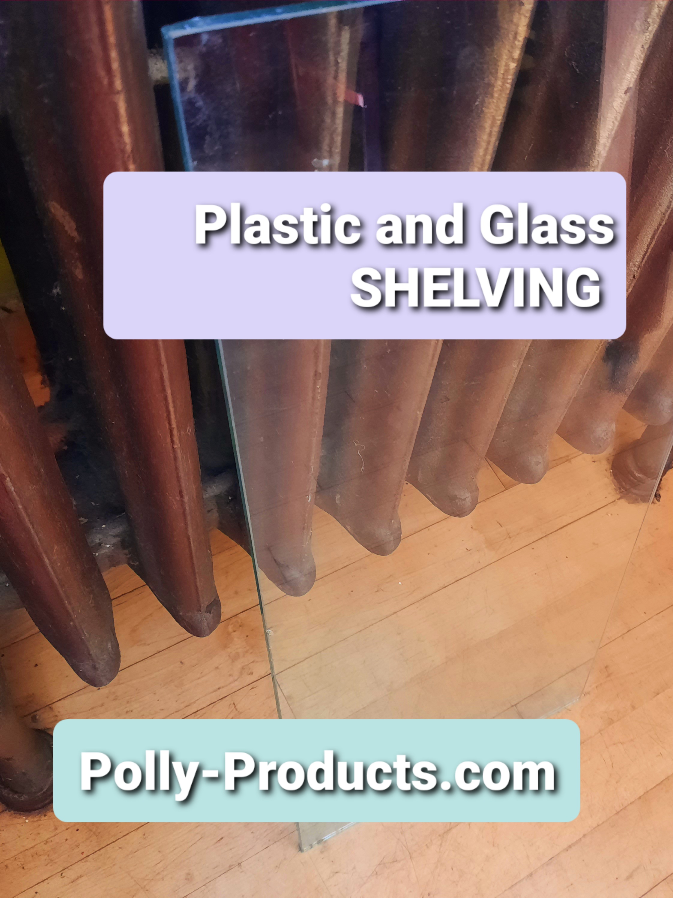 POLLY PRODUCTS COMPANY GLASS SHELVING 